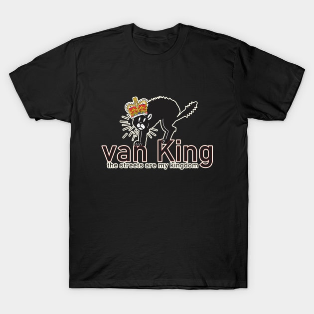 van King - the streets are my kingdom - Royal Stray Cat T-Shirt by vanKing